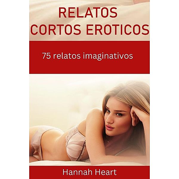 Relatos Cortos Eróticos, Hannah Heart
