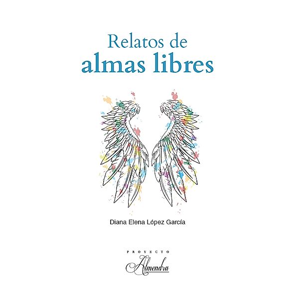 Relatos de almas libres, Diana Elena López García