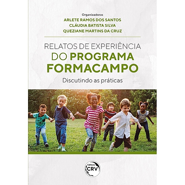 Relatos de experiências do programa formacampo, Arlete Ramos Dos Santos, Cláudia Batista Silva, Queziane Martins da Cruz