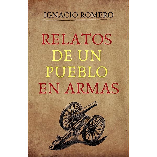 Relatos de un pueblo en armas, Ignacio Romero
