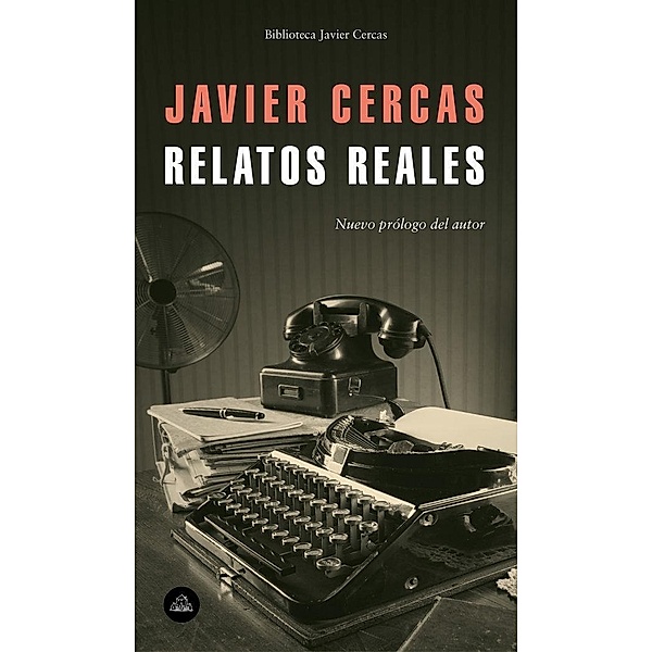 Relatos reales, Javier Cercas