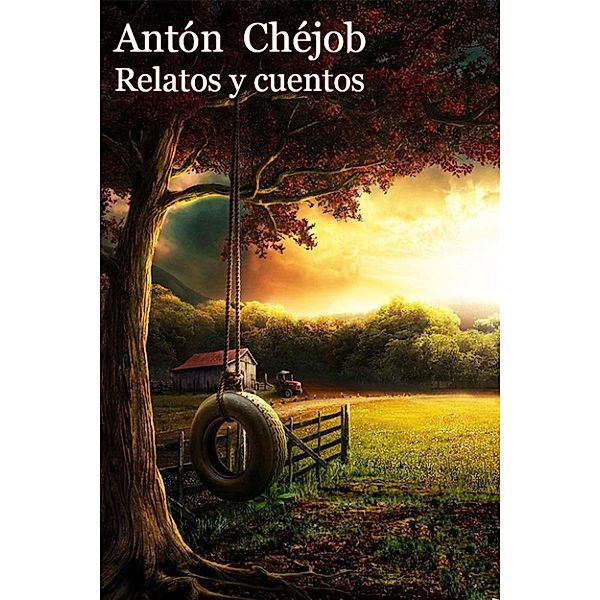 Relatos y cuentos, Antón Chéjov