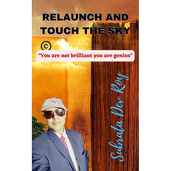 Relaunch and Touch the Sky, Subrata Dev Roy