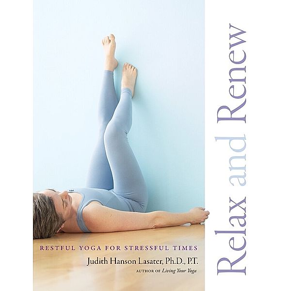 Relax and Renew, Judith Hanson Lasater