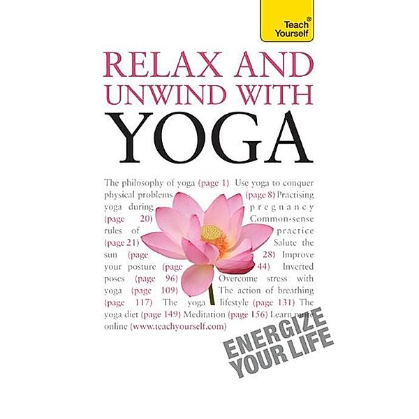 Relax And Unwind With Yoga: Teach Yourself / Teach Yourself, Swami Saradananda
