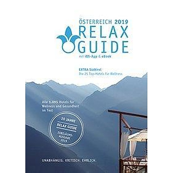 RELAX Guide 2019 Österreich, kritisch getestet: alle Wellness- und Gesundheitshotels. EXTRA: Südtirol - die 25 Top-Hotel, Christian Werner