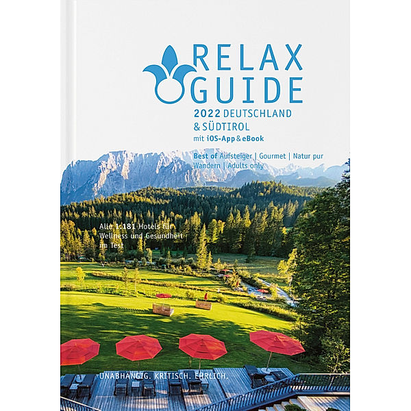 RELAX Guide 2022 Deutschland & Südtirol, kritisch getestet: alle Wellness- und Gesundheitshotels., m. 1 Beilage