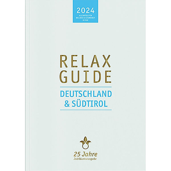 RELAX Guide 2024 Deutschland & Südtirol, Christian Werner
