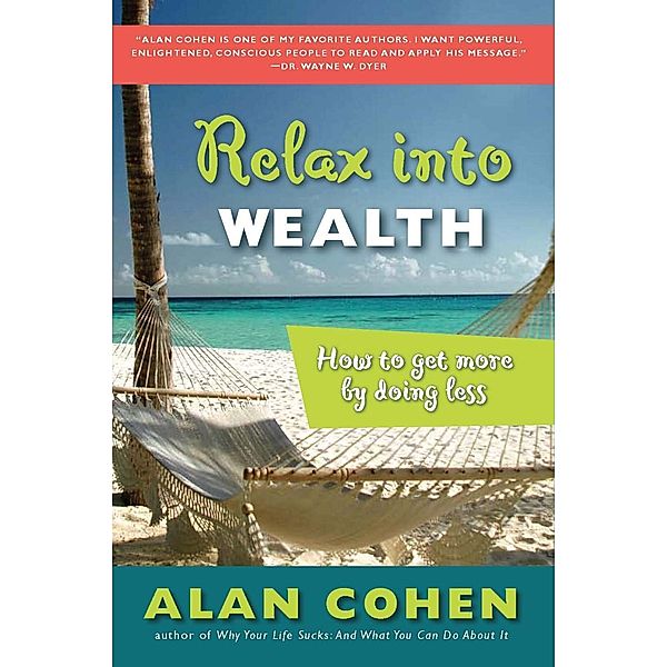Relax Into Wealth, Alan Cohen