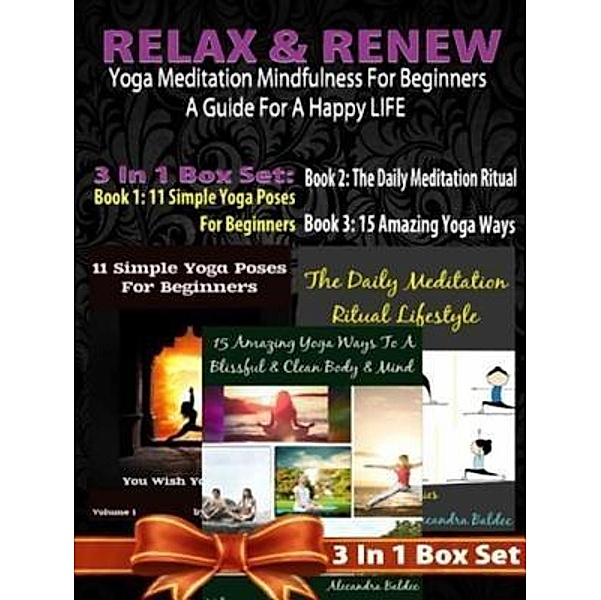 Relax Renew: Yoga Meditation Mindfulness For Beginners / Inge Baum, Juliana Baldec