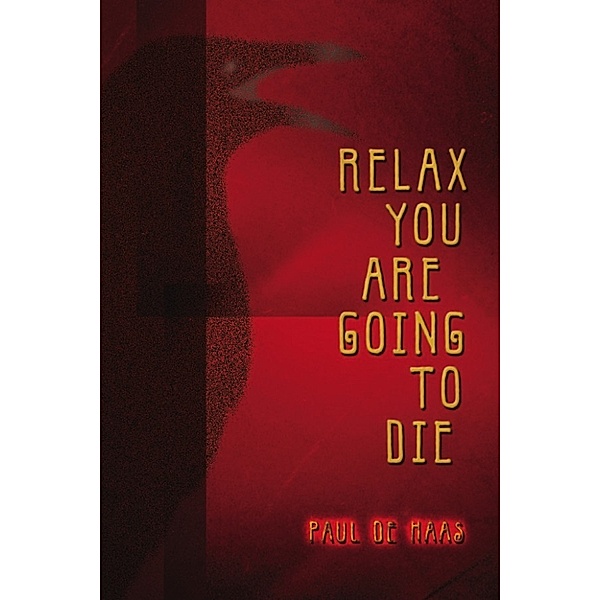 Relax You Are Going to Die, Paul de Haas
