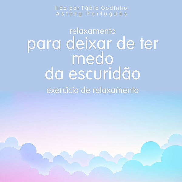 Relaxamento para deixar de ter medo do escuro: exercício de relaxamento, Frédéric Garnier