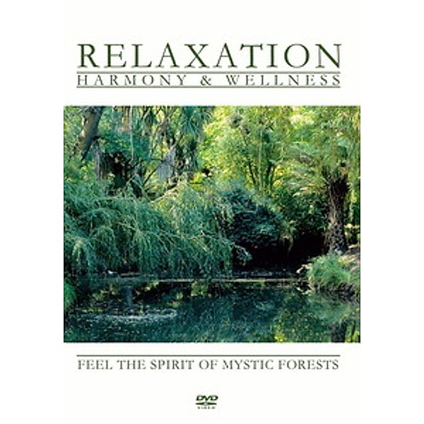 Relaxation - Harmony & Wellness - Feel the Spirit of Mystic Forests, Dvd 6016