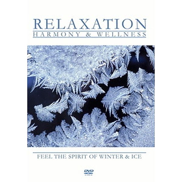 Relaxation - Harmony & Wellness - Feel the Spirit of Winter and Ice, Diverse Interpreten