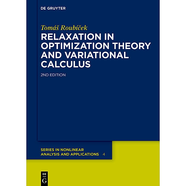 Relaxation in Optimization Theory and Variational Calculus, Tomás Roubícek