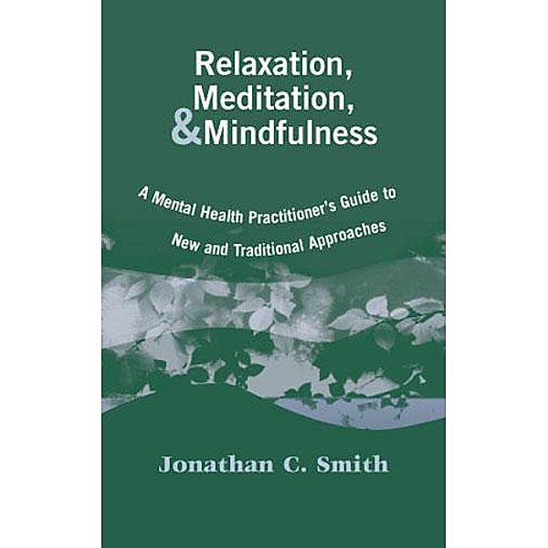 Relaxation, Meditation, & Mindfulness, Jonathan C. Smith