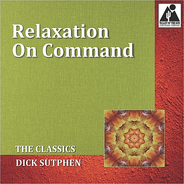Relaxation on Command, Dick Sutphen