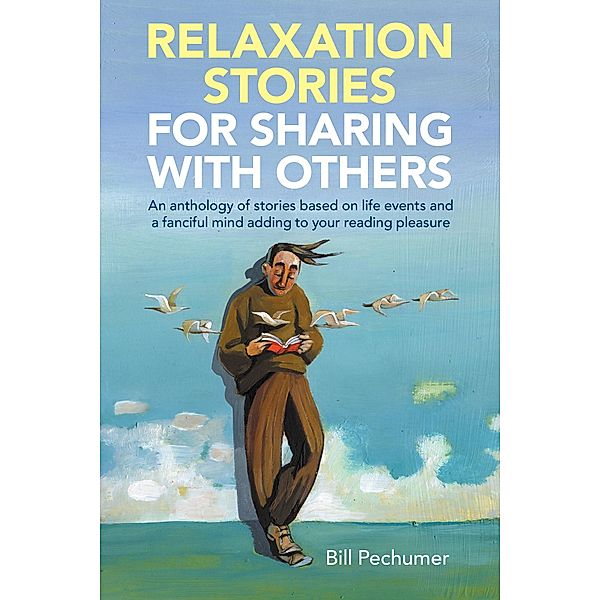 Relaxation Stories  for Sharing with Others, Bill Pechumer