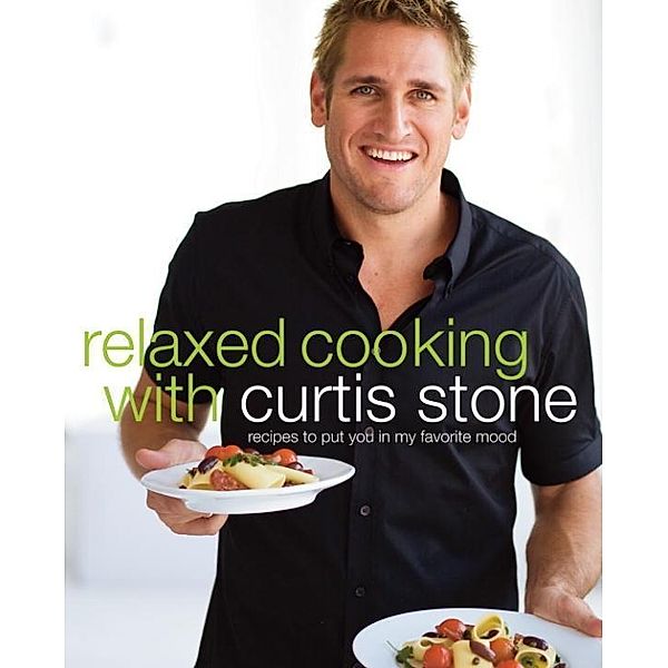 Relaxed Cooking with Curtis Stone, Curtis Stone