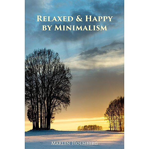 Relaxed & Happy by Minimalism, Marlen Holmberg