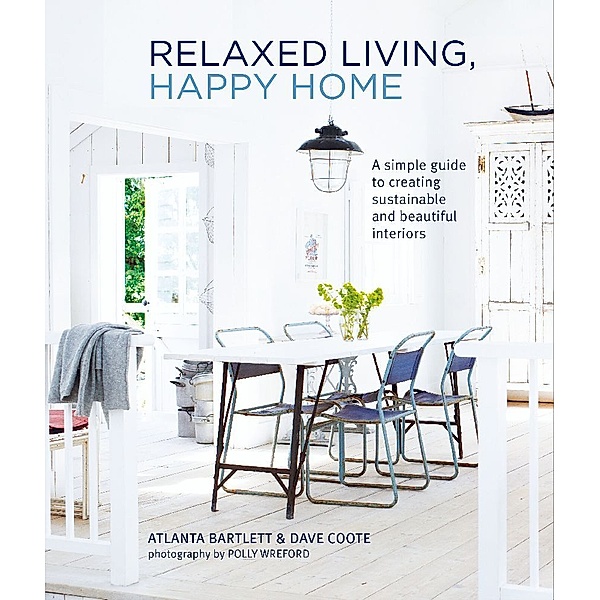 Relaxed Living, Happy Home, Atlanta Bartlett, David Coote