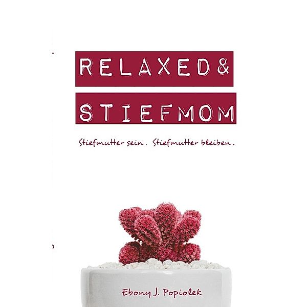 Relaxed & Stiefmom, Ebony Popiolek