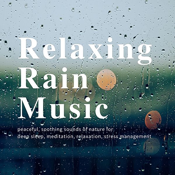 Relaxing Rain Music - 1 - relaxing rain music, European Institute For Stress Control