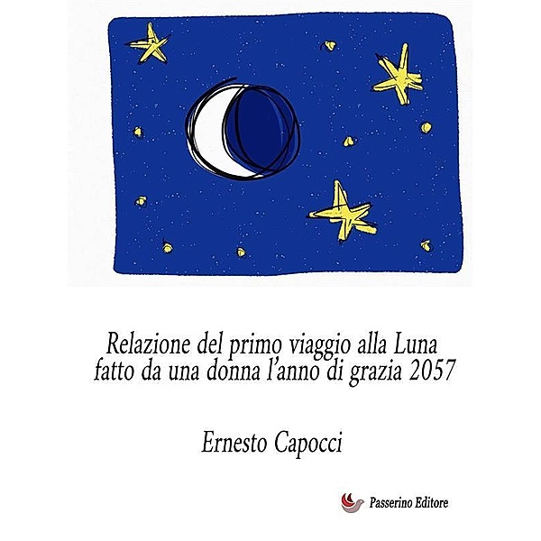 Relazione del primo viaggio alla Luna fatto da una donna l'anno di grazia 2057, Ernesto Capocci