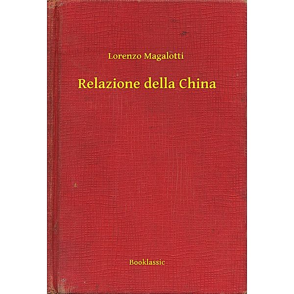 Relazione della China, Lorenzo Magalotti