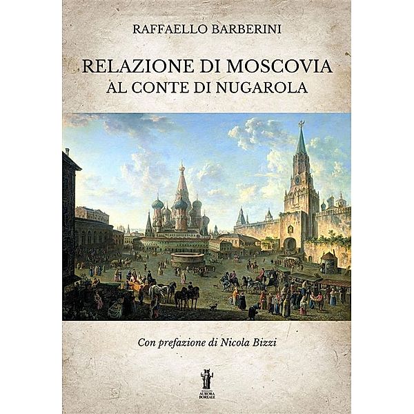 Relazione di Moscovia al Conte di Nugarola, Raffaello Barberini