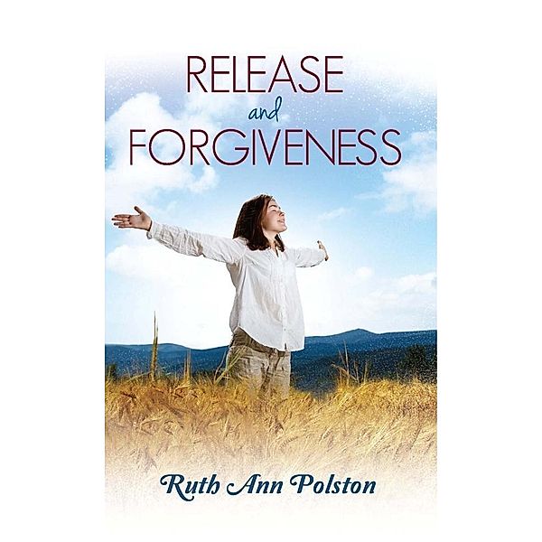Release and Forgiveness, Ruth Ann Polston