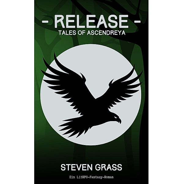 - Release - (Tales of Ascendreya - Buch 2) / Tales of Ascendreya Bd.2, Steven Grass