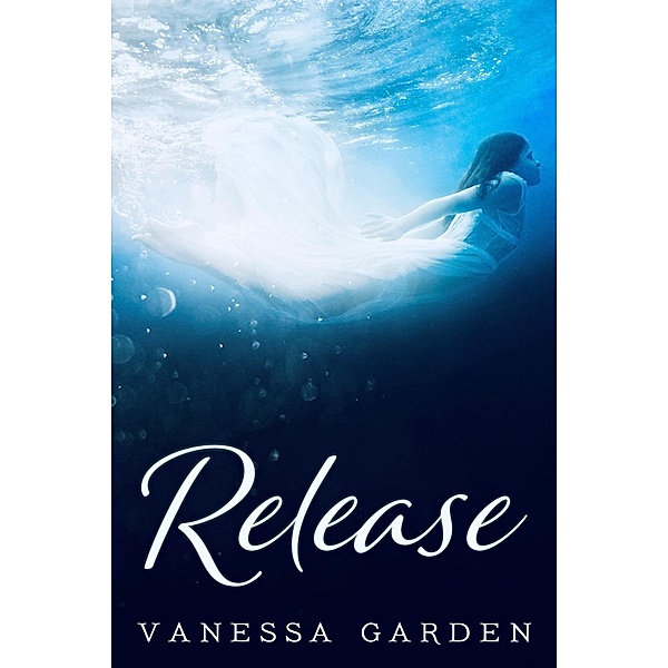 Release (The Submerged Sun, #3) / The Submerged Sun, Vanessa Garden
