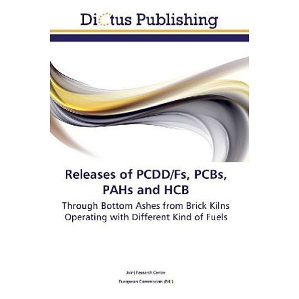 Releases of PCDD/Fs, PCBs, PAHs and HCB, Joint Research Centre