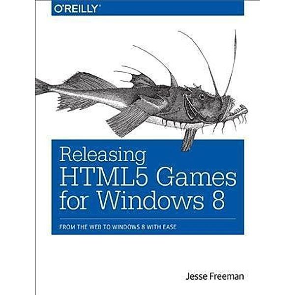 Releasing HTML5 Games for Windows 8, Jesse Freeman