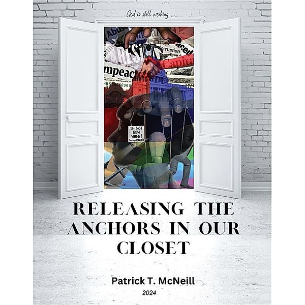 Releasing the Anchors in Our Closet, Patrick T. McNeill