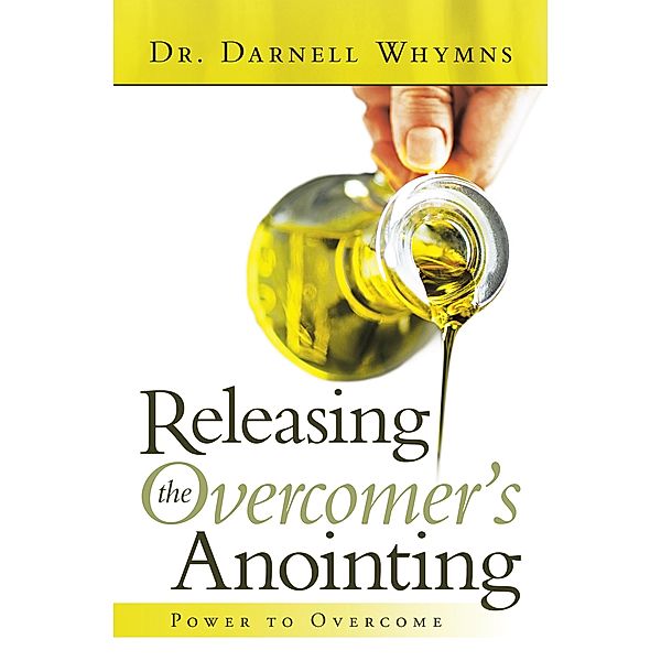 Releasing the Overcomer's Anointing, Darnell Whymns