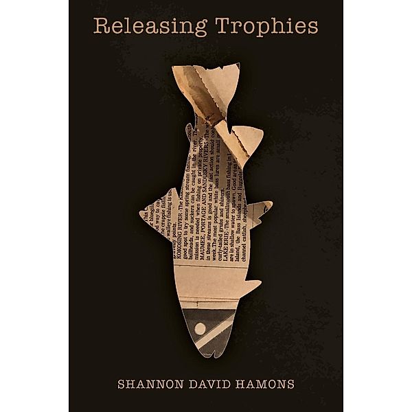 Releasing Trophies, Shannon David Hamons