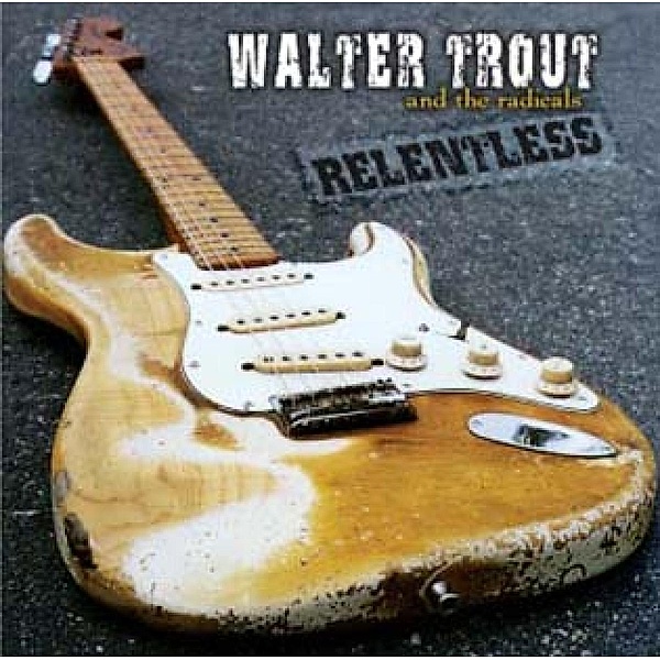 Relentless, Walter Trout