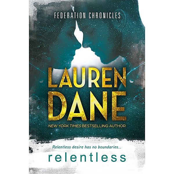 Relentless (Federation Chronicles, #2) / Federation Chronicles, Lauren Dane