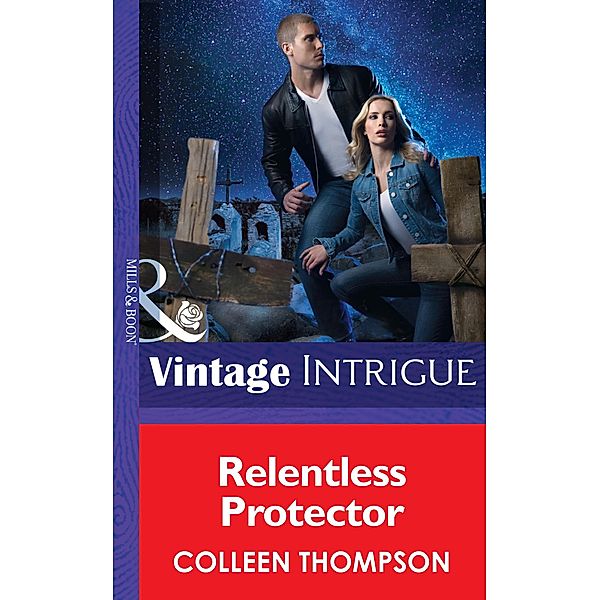 Relentless Protector (Mills & Boon Intrigue) (Thriller, Book 15), Colleen Thompson