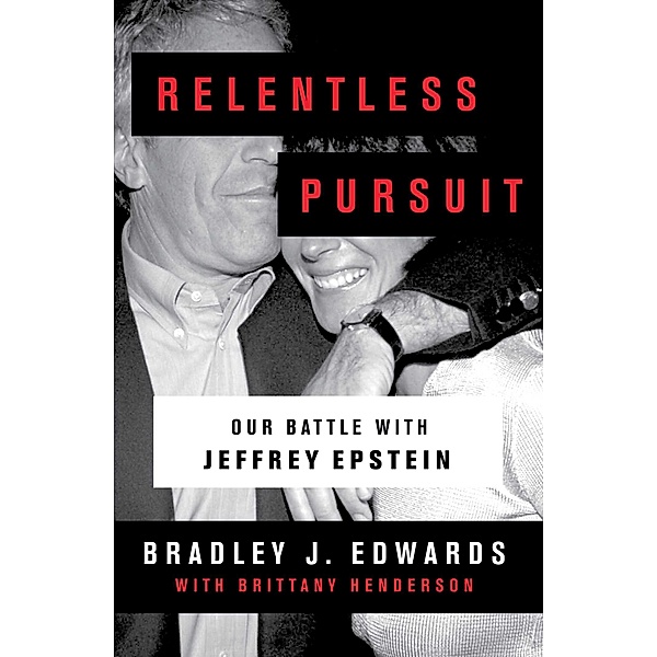 Relentless Pursuit, Bradley J. Edwards