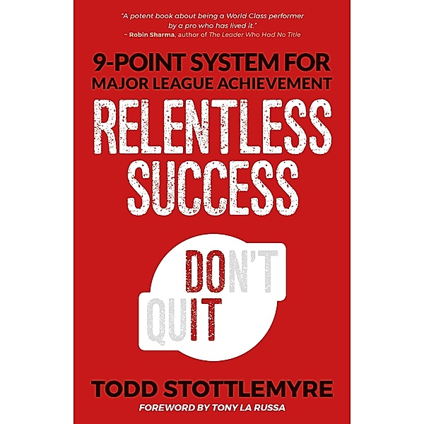Relentless Success, Todd Stottlemyre