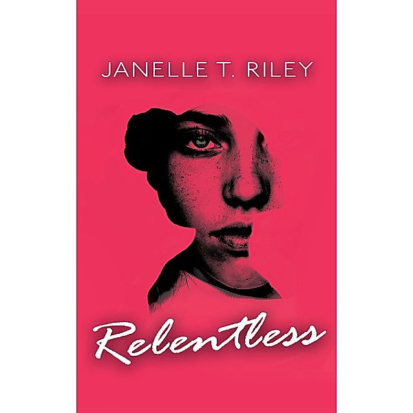 Relentless (The Relentless Series) / The Relentless Series, Janelle T. Riley