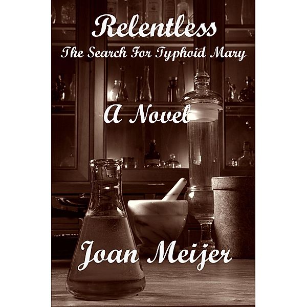 Relentless: The Search For Typhoiod Mary, Joan Meijer