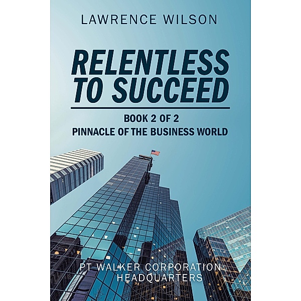 Relentless to  Succeed, Lawrence Wilson
