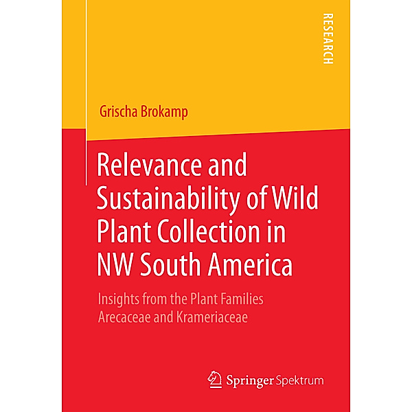 Relevance and Sustainability of Wild Plant Collection in NW South America, Grischa Brokamp