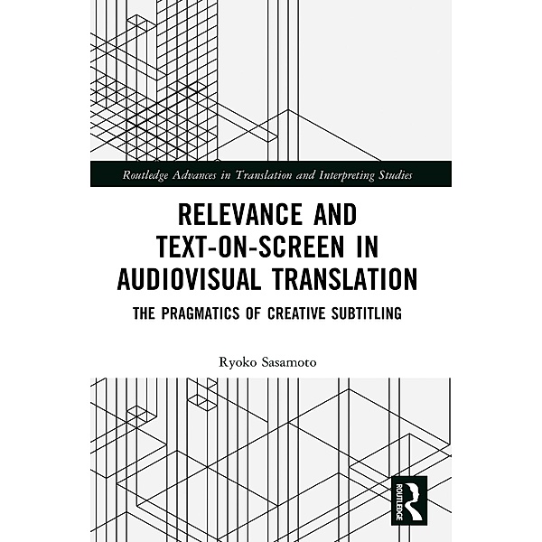 Relevance and Text-on-Screen in Audiovisual Translation, Ryoko Sasamoto