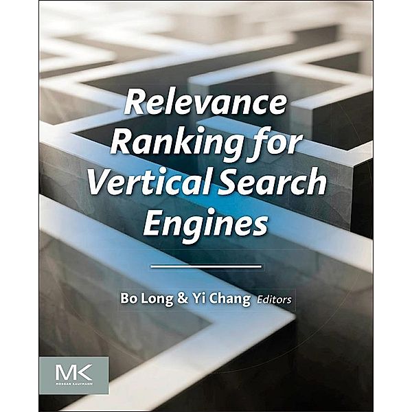 Relevance Ranking for Vertical Search Engines, Bo Long, Yi Chang