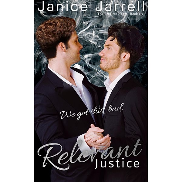 Relevant Justice (Fearless Heart, #2.5) / Fearless Heart, Janice Jarrell